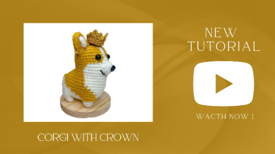 Crochet Corgi with Crown Pattern - English Pattern - US abbreviation- Youtube Video